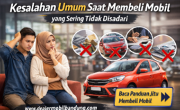 Kesalahan umum saat membeli mobil